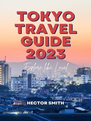 cover image of TOKYO TRAVEL GUIDE 2023